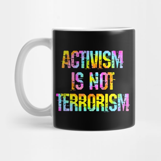 Activism is not terrorism. Free speech. Peaceful protest. No justice, no peace. Systemic racism. Silence is consent. Stronger together. End police violence. BLM. Tie dye graphic by IvyArtistic